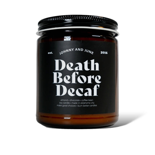 Death Before Decaf 8oz Soy Candle